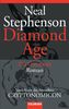 Diamond Age - Die Grenzwelt: Roman