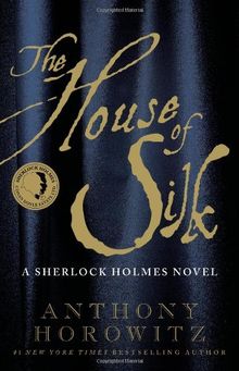 The House of Silk: A Sherlock Holmes Novel