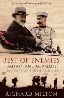 Best of Enemies: Britain and Germany: 100 Years of Truth and Lies