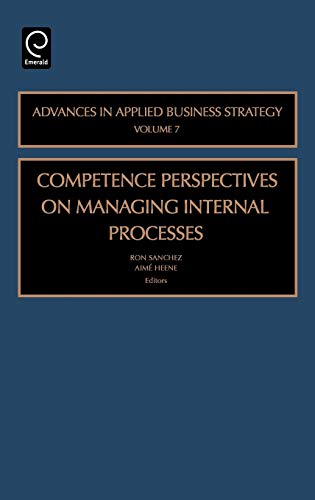 Competence Perspectives on Managing Internal Processes (Advances in Applied Business Strategy)