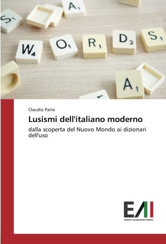 Lusismi dell'italiano moderno: dalla scoperta del Nuovo Mondo ai dizionari dell'uso