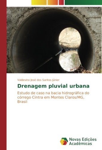 Drenagem pluvial urbana: Estudo de caso na bacia hidrográfica do córrego Cintra em Montes Claros/MG, Brasil