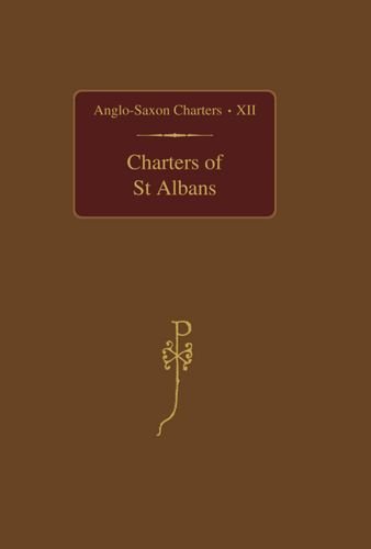 Charters of St. Albans (Anglo-saxon Charters, Band 12)