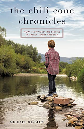 The Chili Cone Chronicles: How I Survived the Sixties in Small-Town America