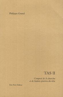 Tas II : composé de A cherche et de Autres pierres-de-tête
