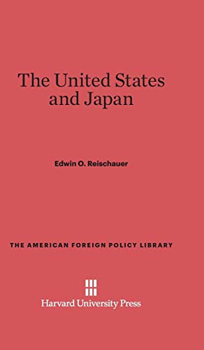 The United States and Japan (American Foreign Policy Library, Band 10)