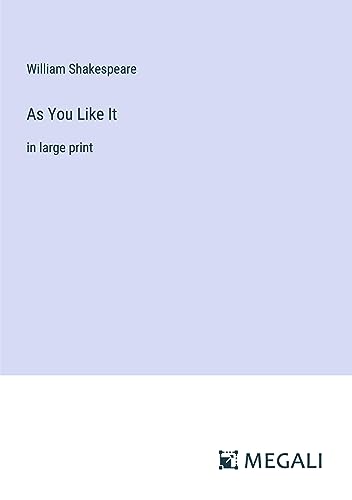 As You Like It: in large print
