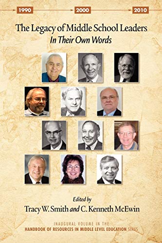 The Legacy of Middle School Leaders: In Their Own Words (The Handbook of Resources in Middle Level Education)