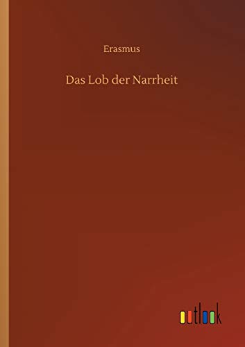 Das Lob der Narrheit