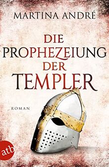 Die Prophezeiung der Templer: Roman (Gero von Breydenbach, Band 6)