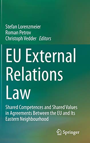 EU External Relations Law: Shared Competences and Shared Values in Agreements Between the EU and Its Eastern Neighbourhood