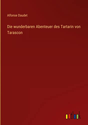 Die wunderbaren Abenteuer des Tartarin von Tarascon