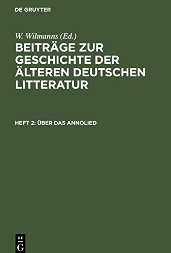 Über das Annolied: Quellen. – Kaiserchronik. – Vita Annonis. – De origine Francorum.; BGADL-B, Heft 2 (Beiträge zur Geschichte der älteren deutschen Litteratur)
