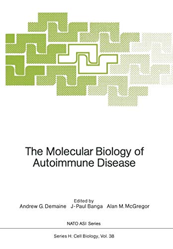 The Molecular Biology of Autoimmune Disease (Nato ASI Series (closed) / Nato ASI Subseries H: (closed)) (Nato ASI Subseries H:, 38, Band 38)