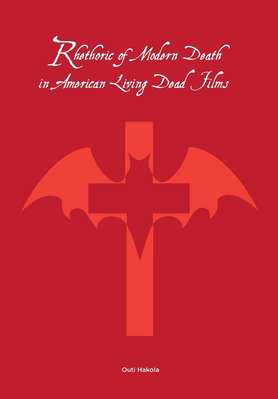 Rhetoric of Modern Death in American Living Dead Films (Studies on Popular Culture)