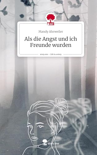 Als die Angst und ich Freunde wurden. Life is a Story - story.one