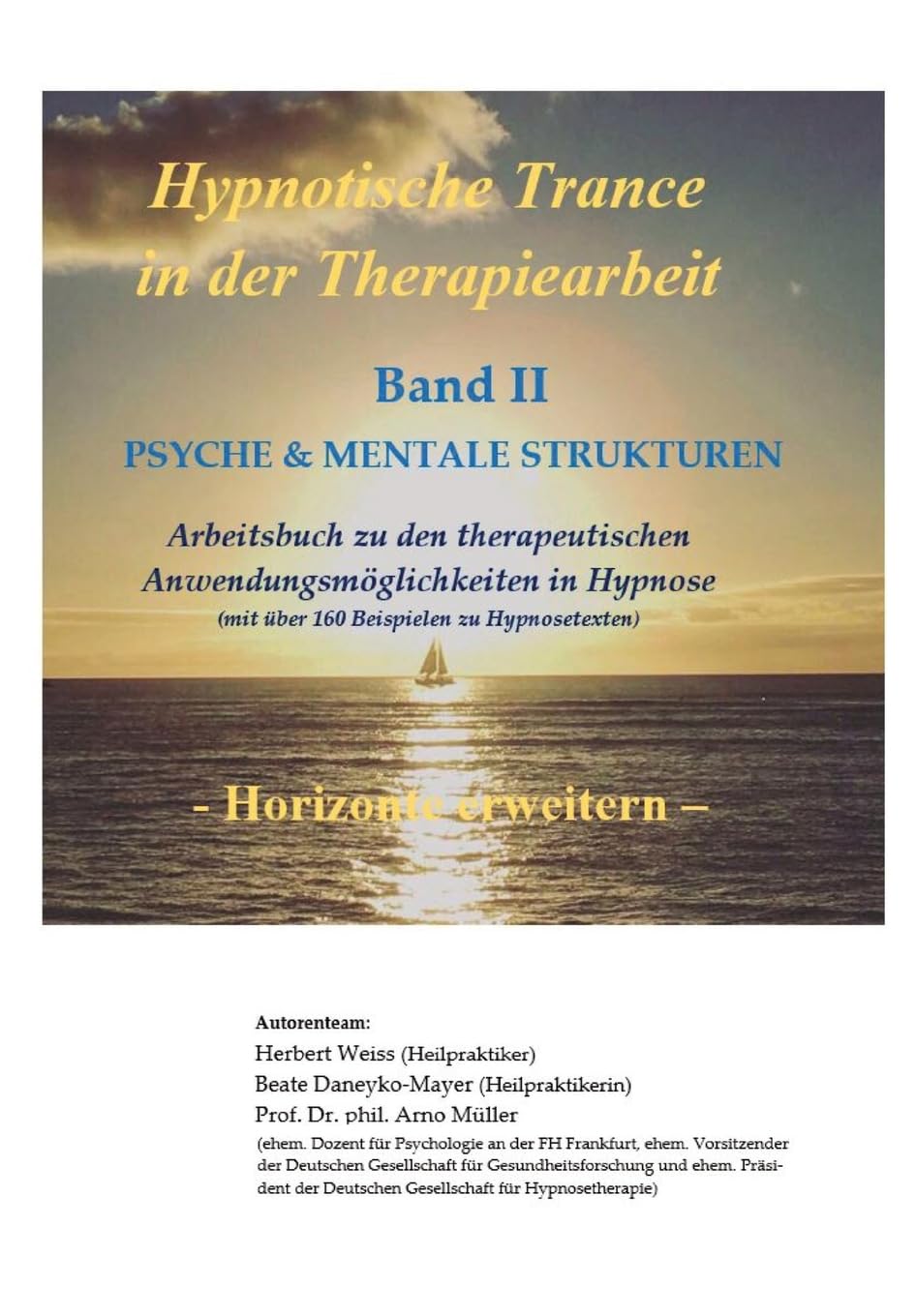 Hypnotische Trance in der Therapiearbeit: Band II - PSYCHE & MENTALE STRUKTUREN