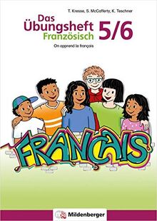 Das Übungsheft Französisch 5/6 – 1. Lernjahr: On apprend le français