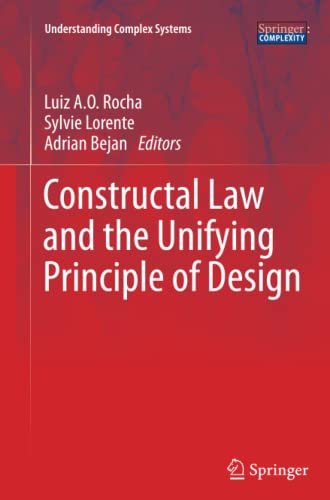 Constructal Law and the Unifying Principle of Design (Understanding Complex Systems)