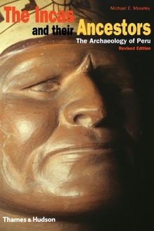 The Incas and their Ancestors The Archaeology of Peru