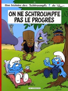 Les Schtroumpfs, Tome 21 : On ne schtroumpfe pas le progrès