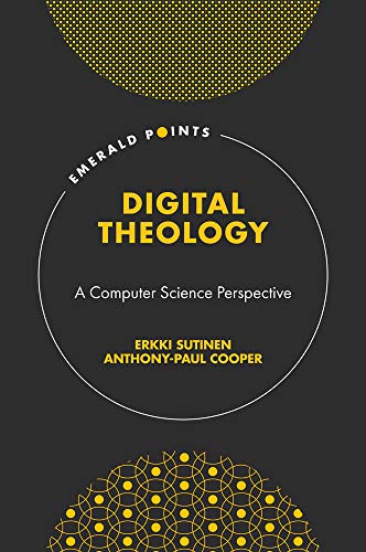 Digital Theology: A Computer Science Perspective (Emerald Points)