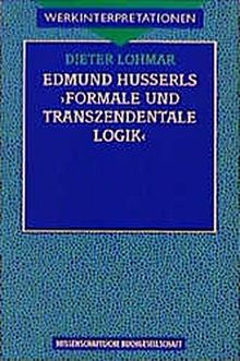 Edmund Husserls ' Formale und transzendentale Logik' (Werkinterpretationen)