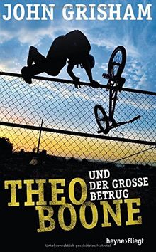 Theo Boone und der große Betrug (Jugendbücher - Theo Boone, Band 6)