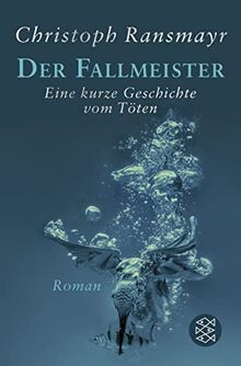 Der Fallmeister: Eine kurze Geschichte vom Töten