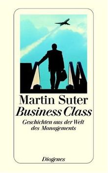 Business Class: Geschichten aus der Welt des Managements