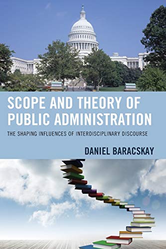 Scope and Theory of Public Administration: The Shaping Influences of Interdisciplinary Discourse
