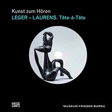 Kunst zum Hören: Léger - Laurens. Tête-à-Tête