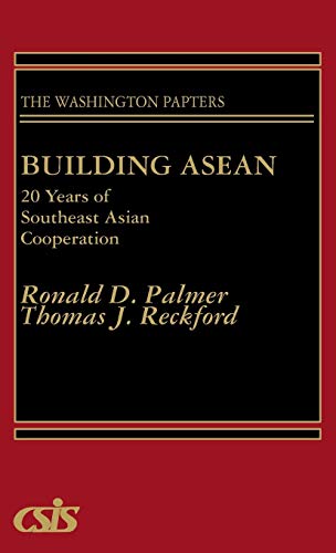 Building ASEAN: 20 Years of Southeast Asian Cooperation (Washington Papers)