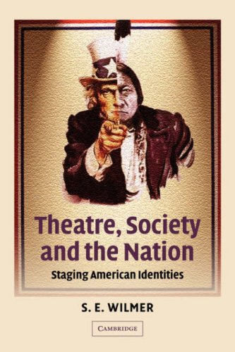 Theatre, Society and the Nation: Staging American Identities (Cambridge Studies in American Theatre and Drama, Band 15)