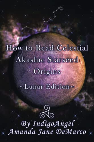 How to Read Celestial Akashic Starseed Origins: Lunar Edition