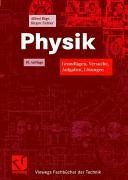 Physik: Grundlagen, Versuche, Aufgaben, Lösungen (Viewegs Fachbücher der Technik)