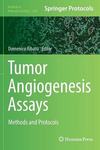 Tumor Angiogenesis Assays: Methods and Protocols (Methods in Molecular Biology)
