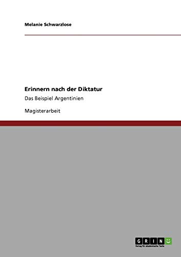 Erinnern nach der Diktatur: Das Beispiel Argentinien