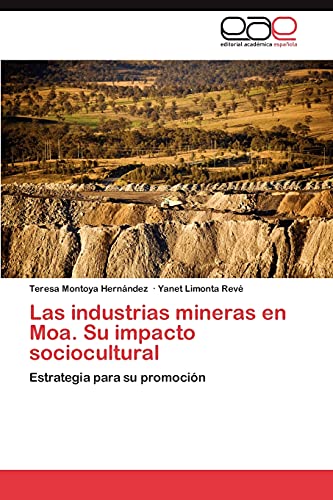 Las industrias mineras en Moa. Su impacto sociocultural: Estrategia para su promoción