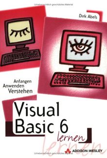 Visual Basic 6.0 lernen . Anfangen, anwenden, verstehen