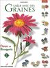 Créer avec des graines : Volume 4, Fleurs et bouquets (Référence)