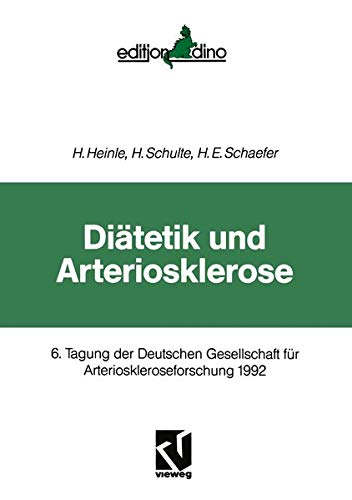 Diätetik und Arteriosklerose: 6. Tagung der Deutschen Gesellschaft für Arterioskleroseforschung 1992