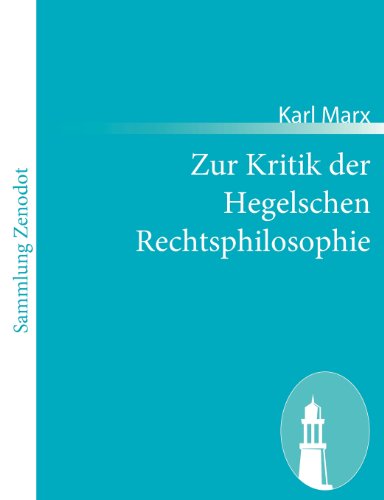 Zur Kritik der Hegelschen Rechtsphilosophie: [Kritik des Hegelschen Staatsrechts (§§ 261-313)]