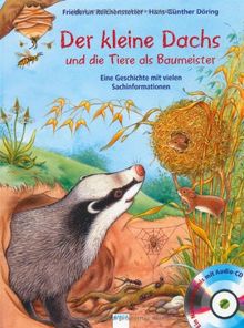 Der kleine Dachs und die Tiere als Baumeister: Eine Geschichte mit vielen Sachinformationen