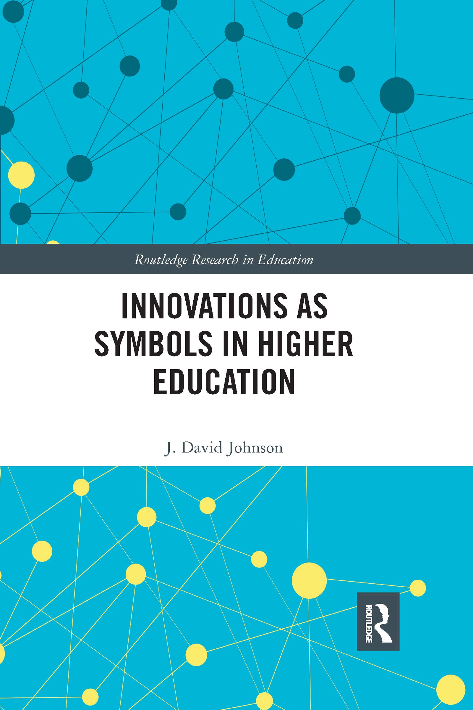 Innovations as Symbols in Higher Education (Routledge Research in Education)