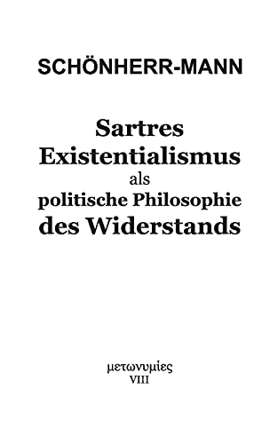Sartres Existentialismus als politische Philosophie des Widerstands