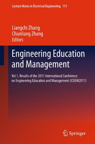 Engineering Education and Management: Vol 1, Results of the 2011 International Conference on Engineering Education and Management (ICEEM2011) (Lecture Notes in Electrical Engineering)