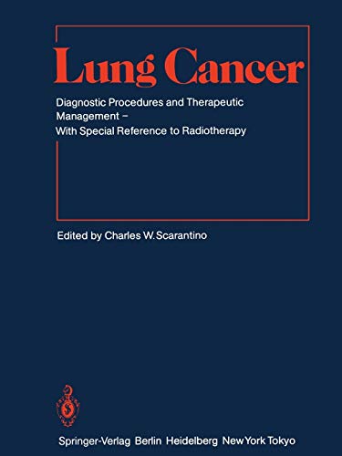 Lung Cancer: Diagnostic Procedures and Therapeutic Management With Special Reference to Radiotherapy (Medical Radiology / Radiation Oncology)