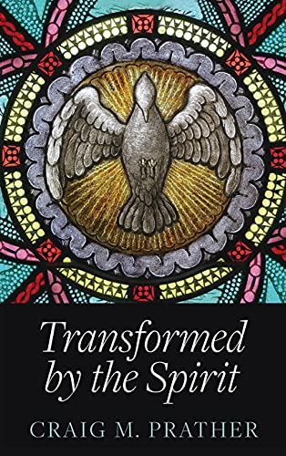 Transformed by the Spirit: A Modern Journey into Spiritual Formation