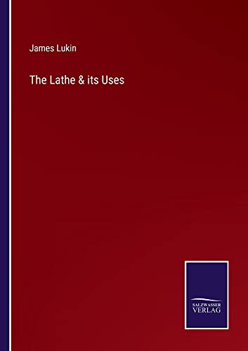 The Lathe & its Uses